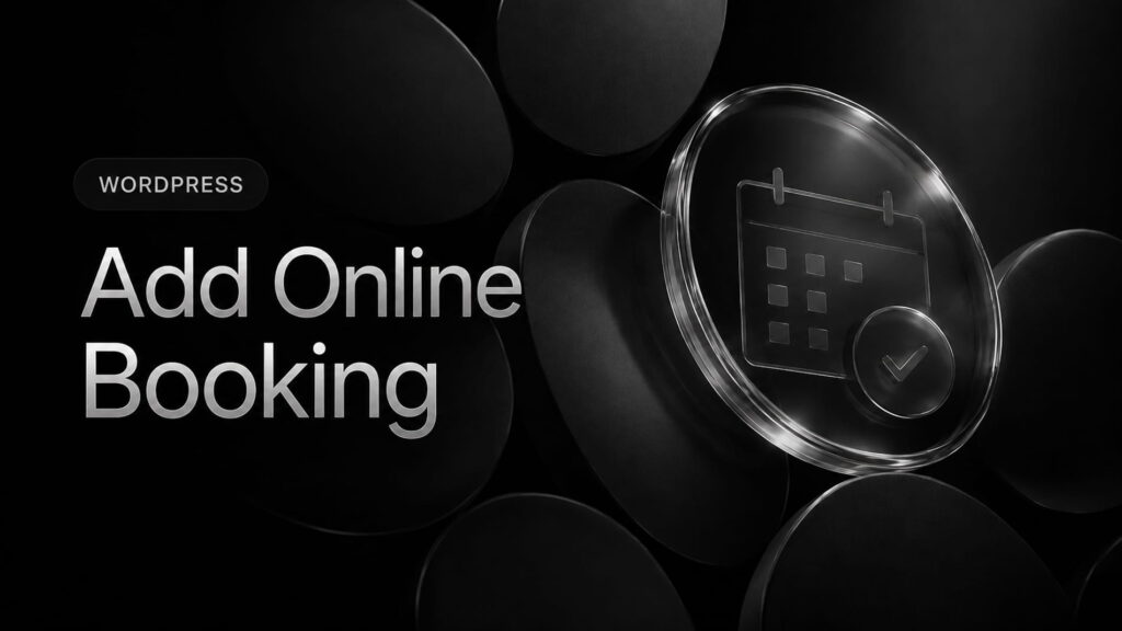 How to Add a Booking System to WordPress: Step-by-Step Guide
