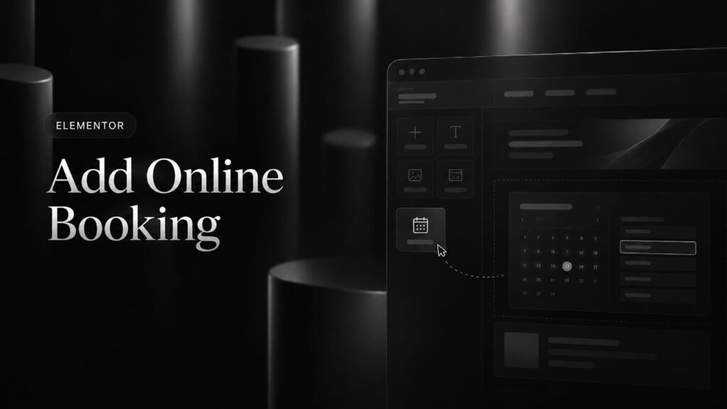 How to Add a Booking System to Elementor: Step-by-Step Guide